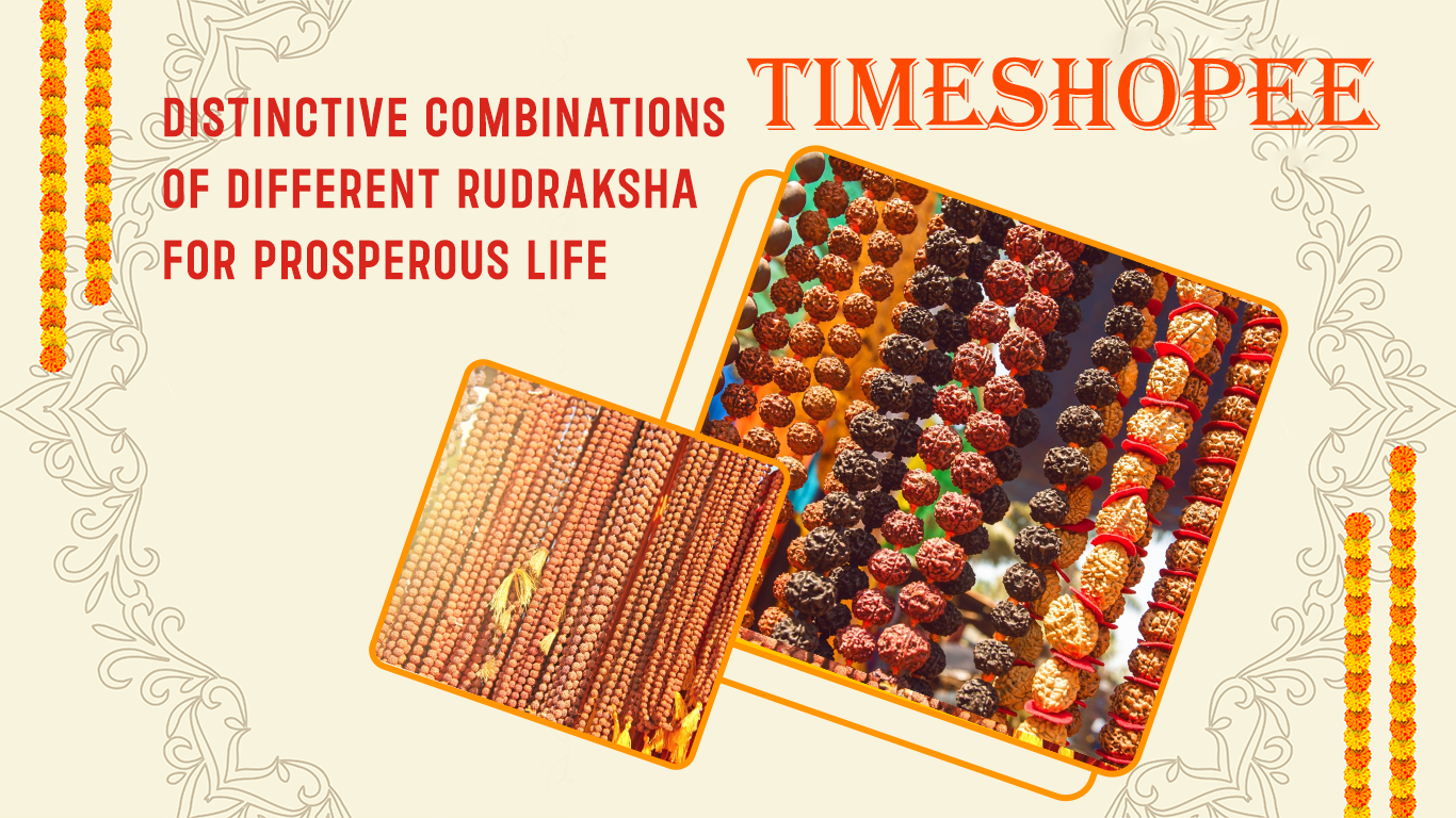 Distinctive Combinations of Different Rudraksha for Prosperous Life